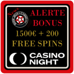 Nouveau Bonus Exceptionnel chez CASINO NIGHT 1500€ + 200 FREE SPINS